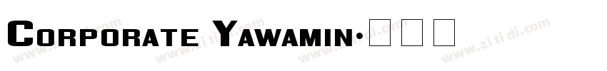 Corporate Yawamin字体转换
